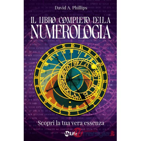 Libro completo della numerologia. Scopri la tua vera essenza. Nuova ediz. (Il)