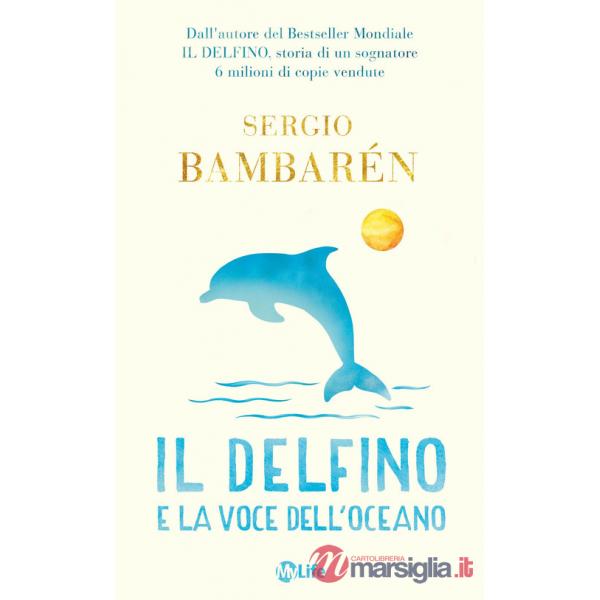 Delfino e la voce dell'oceano. Ediz. illustrata (Il)
