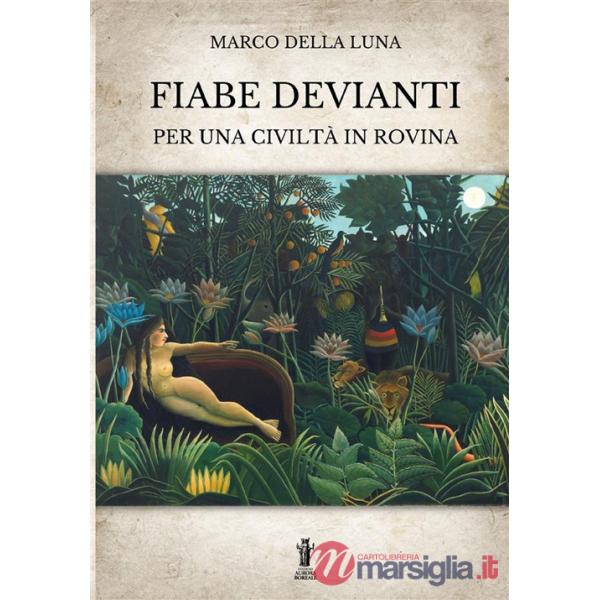 Fiabe devianti per una civiltà in rovina