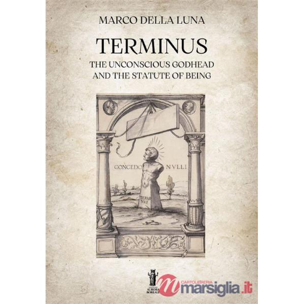 Terminus. The unconscious Godhead and the statute of being