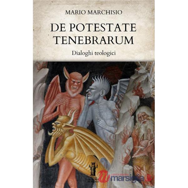 De Potestate Tenebrarum. Dialoghi teologici