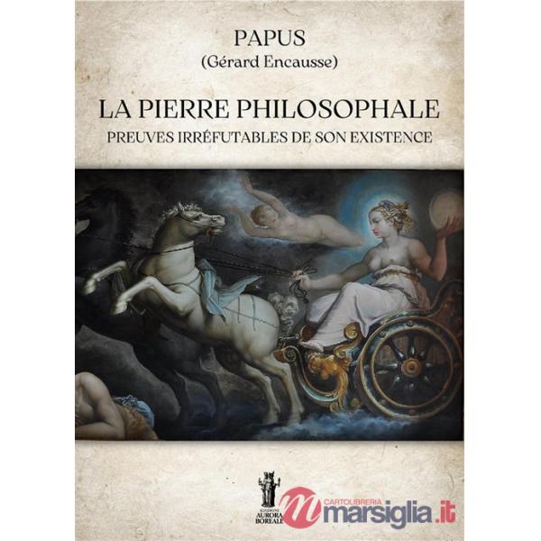 Pierre philosophale. Preuves irréfutables de son existence (La)