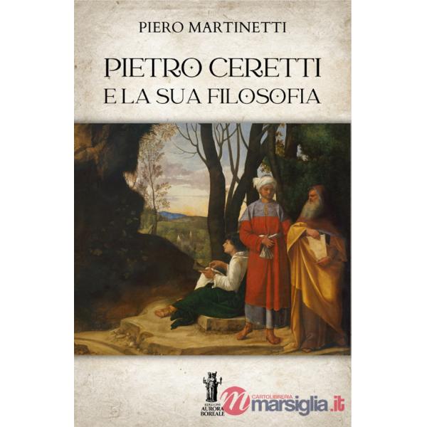 Pietro Ceretti e la sua filosofia
