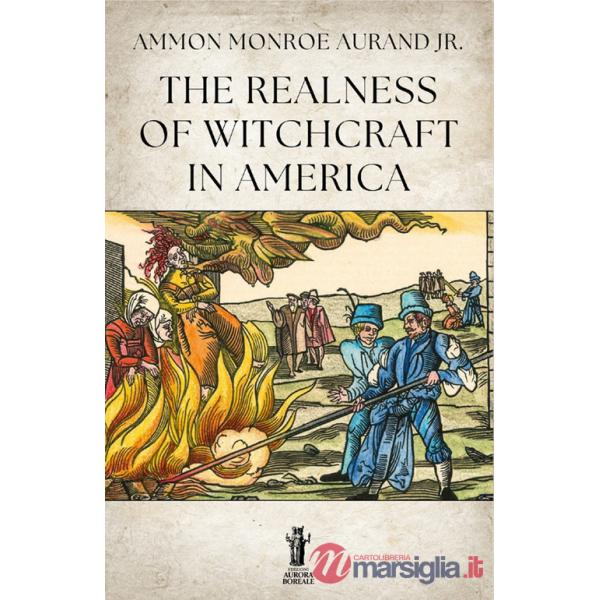 Realness of Witchcraft in America (The)