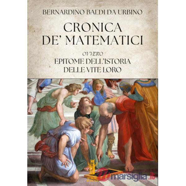 Cronica de' Matematici, ovvero Epitome dell'istoria delle vite loro