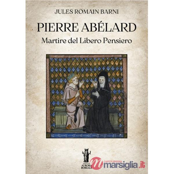 Pierre Abélard. Martire del libero pensiero
