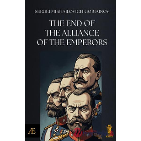 End of the alliance of the emperors (The)