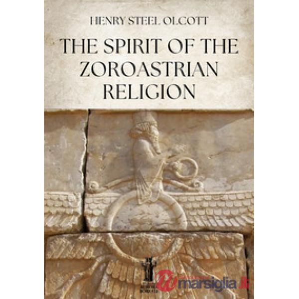 Spirit of the Zoroastrian Religion (The)