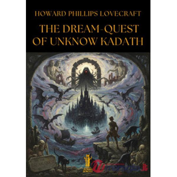 Dream-quest of unknown Kadath (The)