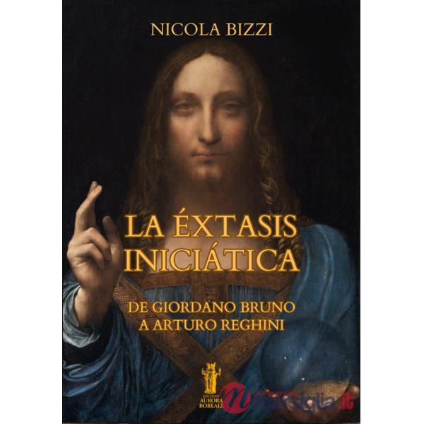 Èxtasis iniciática. De Giordano Bruno a Arturo Reghini (La)