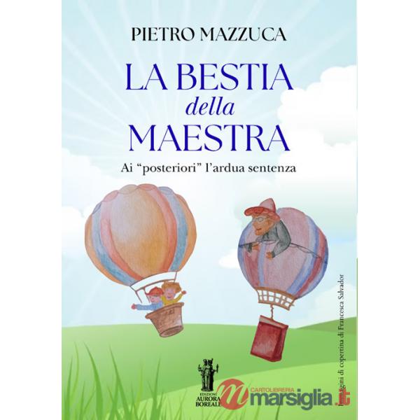 Bestia della Maestra ...ai «posteriori» l'ardua sentenza. I bambini di oggi, la società di domani (La)