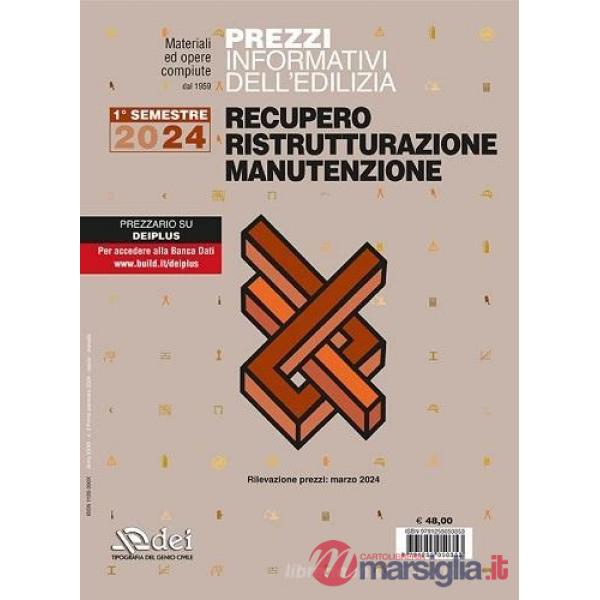 Prezzi informativi dell'edilizia. Recupero, ristrutturazione, manutenzione. 1° semestre 2024. Rilevazione prezzi Marzo 2024