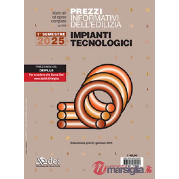 Prezzi informativi dell'edilizia. Impianti tecnologici. 1° semestre 2025. Materiali e opere compiute