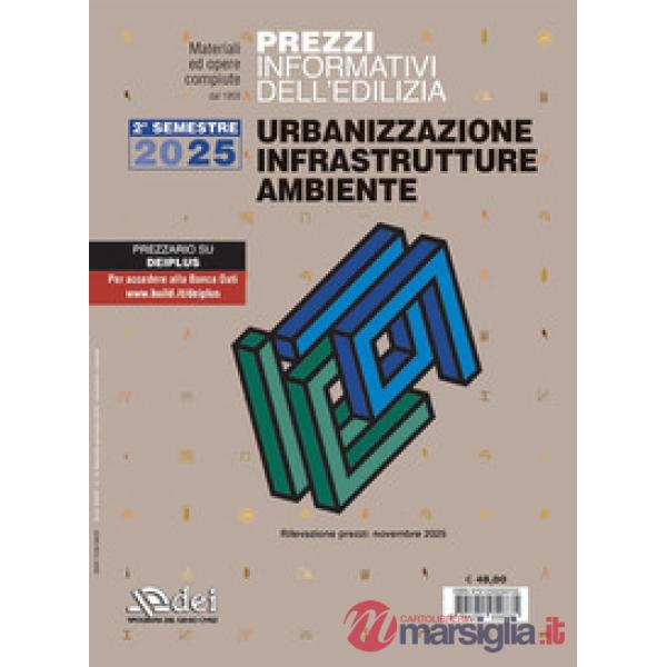 Prezzi informativi dell'edilizia. Urbanizzazione infrastrutture ambiente. 2° semestre 2025. Materiali e opere compiute. Rilevazi