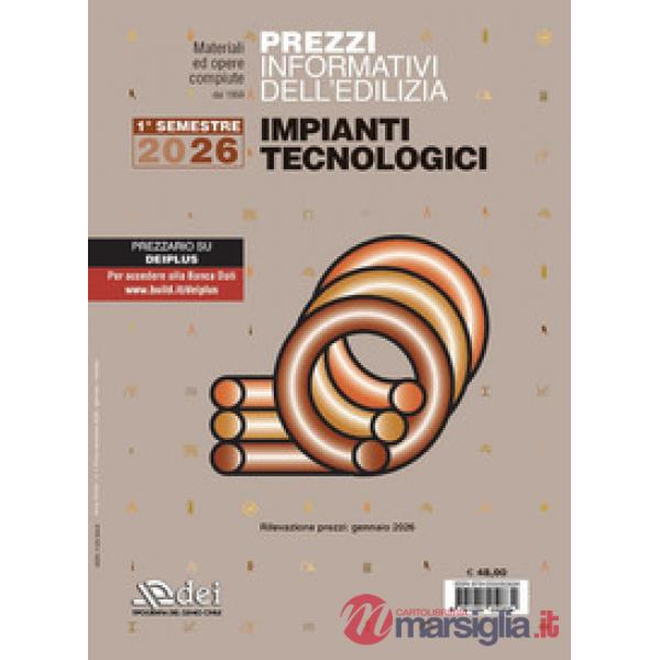 Prezzi informativi dell'edilizia. Impianti tecnologici. 1° semestre 2026. Materiali e opere compiute