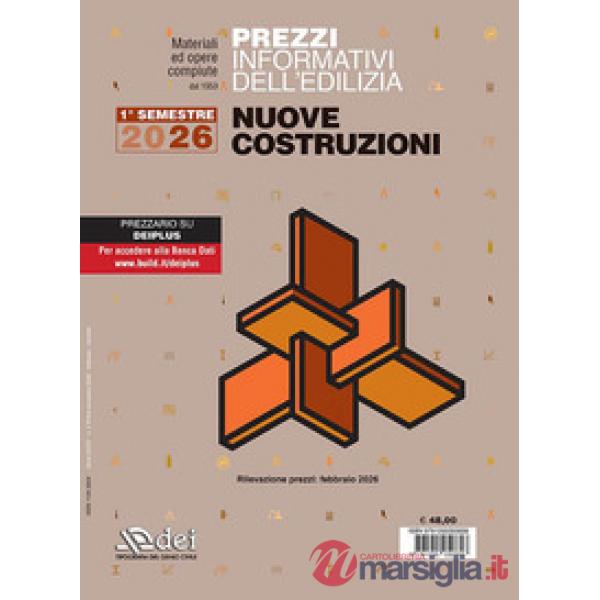 Prezzi informativi dell'edilizia. Nuove costruzioni. 1º semestre 2026. Materiali ed opere compiute. Rilevazione prezzi Febbraio 