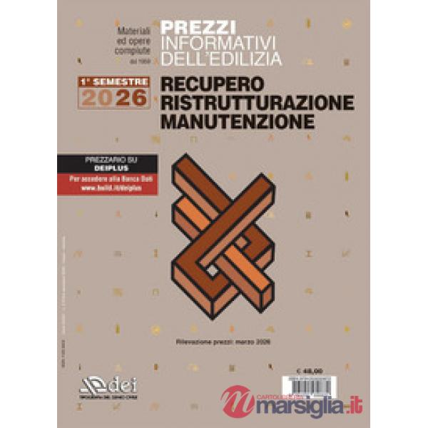 Prezzi informativi dell'edilizia. Recupero, ristrutturazione, manutenzione. 1° semestre 2026. Rilevazione prezzi marzo 2026