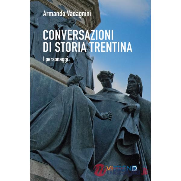 Conversazioni di storia trentina. I personaggi