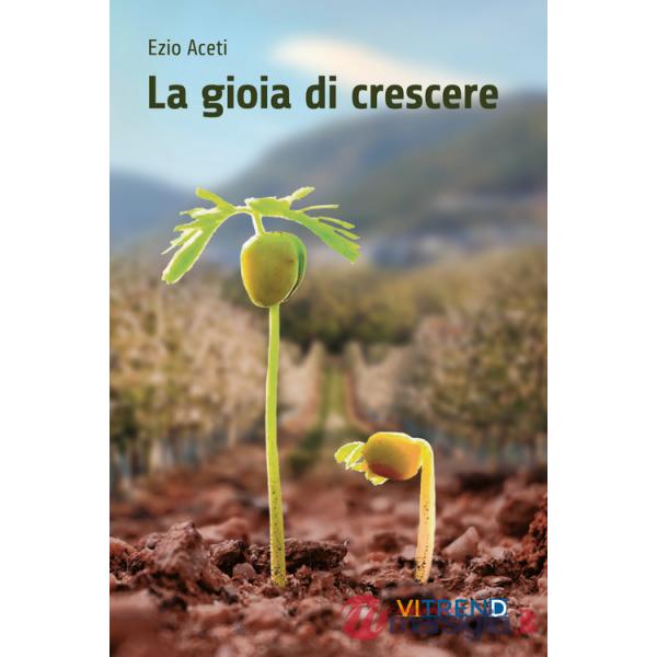 Gioia di crescere. Fatica e bellezza dell'educare (La)