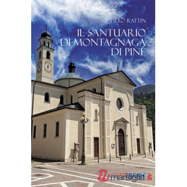 Santuario di Montagnaga di Piné. Ediz. integrale (Il)