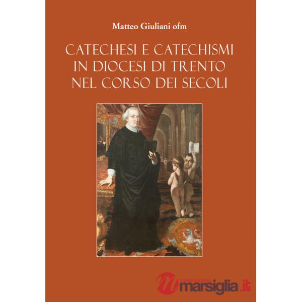 Catechesi e Catechismi in Diocesi di Trento nel corso dei secoli