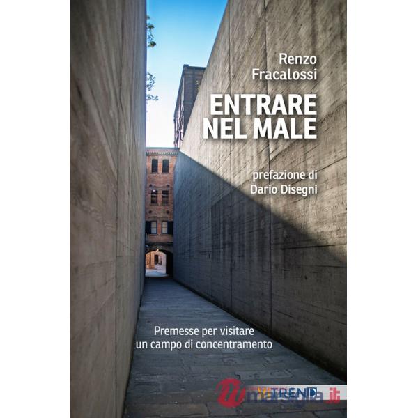 Entrare nel male. Premesse per visitare un campo di concentramento