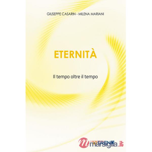 Eternità. Il tempo oltre il tempo. Nuova ediz.