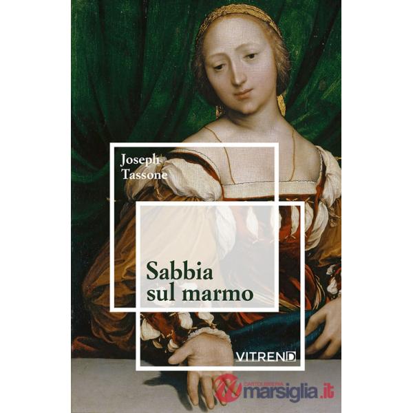 Sabbia sul marmo. Gli ultimi pensieri di Tommaso Moro