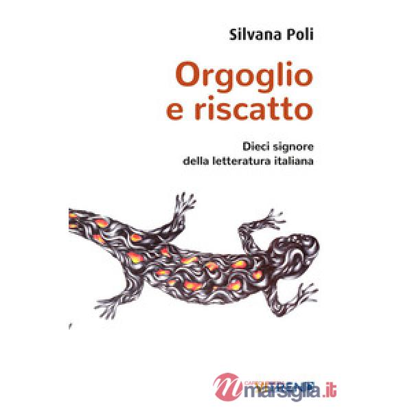 Orgoglio e riscatto. Dieci signore della letteratura italiana