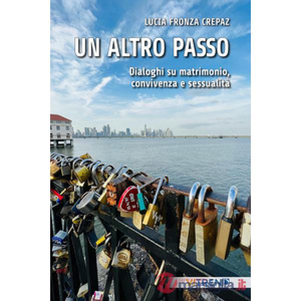 Altro passo. Dialoghi su matrimonio, convivenza e sessualità (Un)