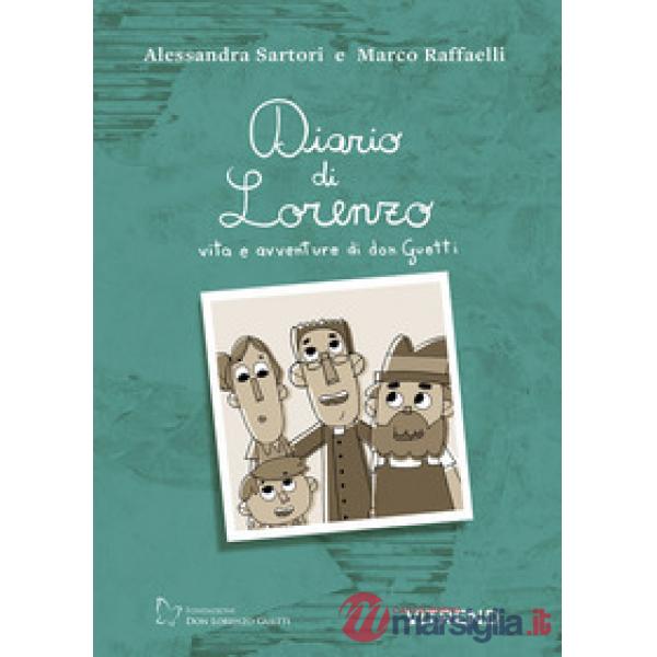 Diario di Lorenzo. Vita e avventure di don Guetti. Nuova ediz.