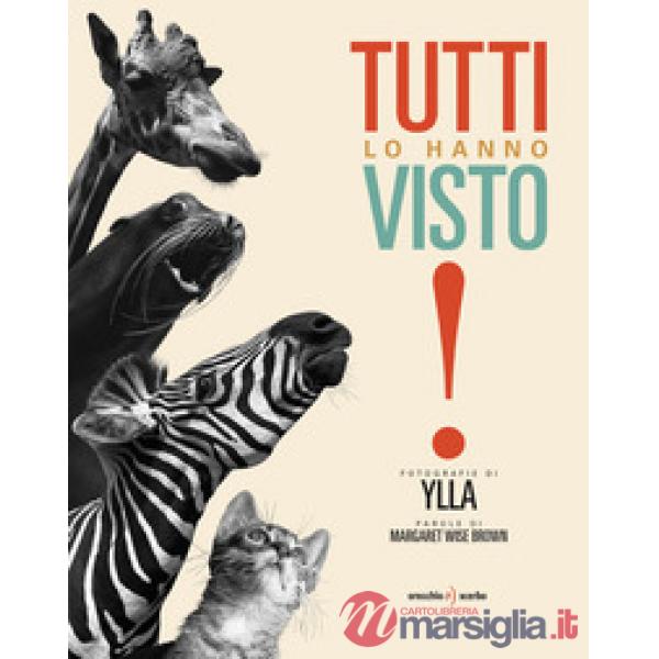 Tutti lo hanno visto! Ediz. a colori