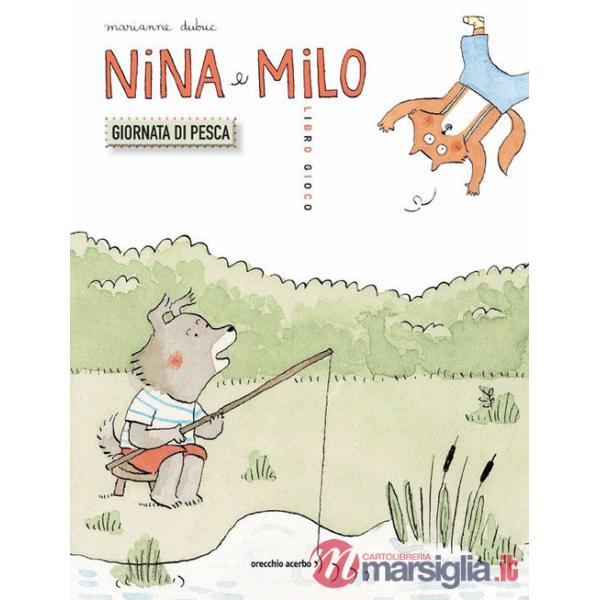 Nina e Milo. Giornata di pesca. Ediz. a colori
