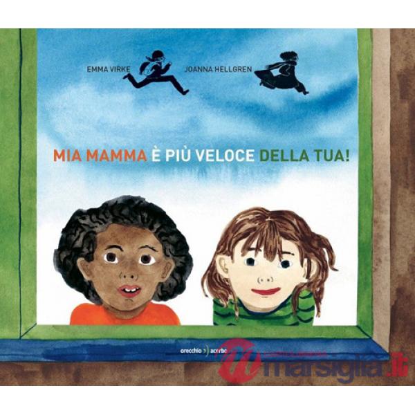 Mia mamma è più veloce della tua. Ediz. a colori