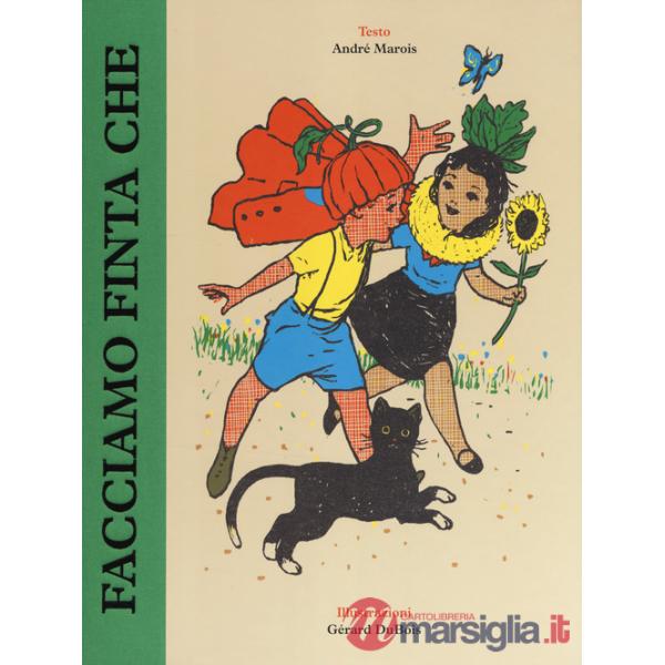 Facciamo finta che. Ediz. a colori
