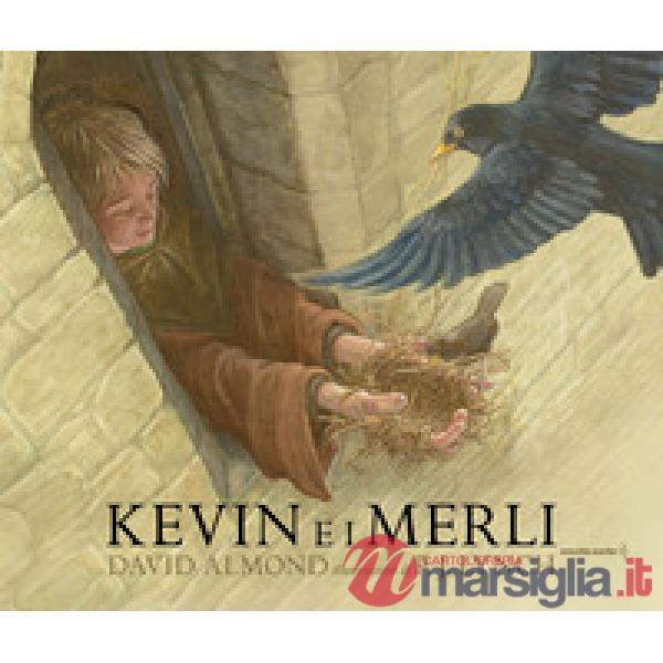 Kevin e i merli. Ediz. a colori