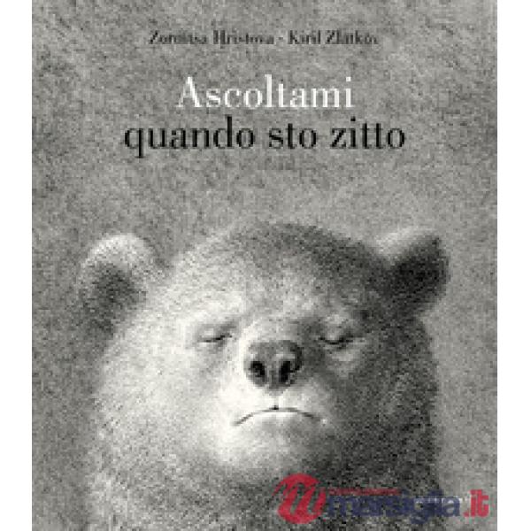 Ascoltami quando sto zitto. Ediz. a colori