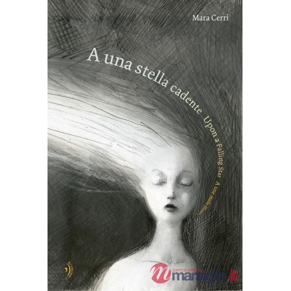 A una stella cadente-Upon a falling star-A une étoile filante. Ediz. multilingue