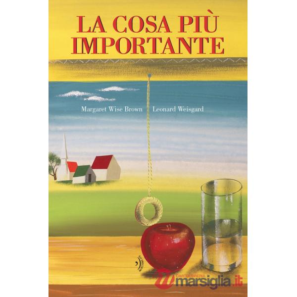 Cosa più importante. Ediz. a colori (La)