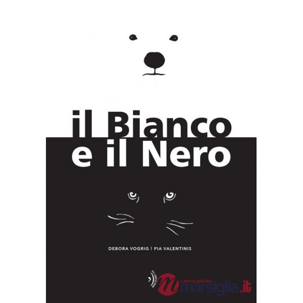 Bianco e il Nero. Ediz. a colori (Il)