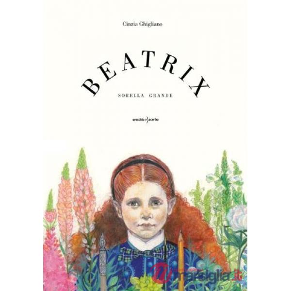 Beatrix. Sorella grande. Ediz. a colori