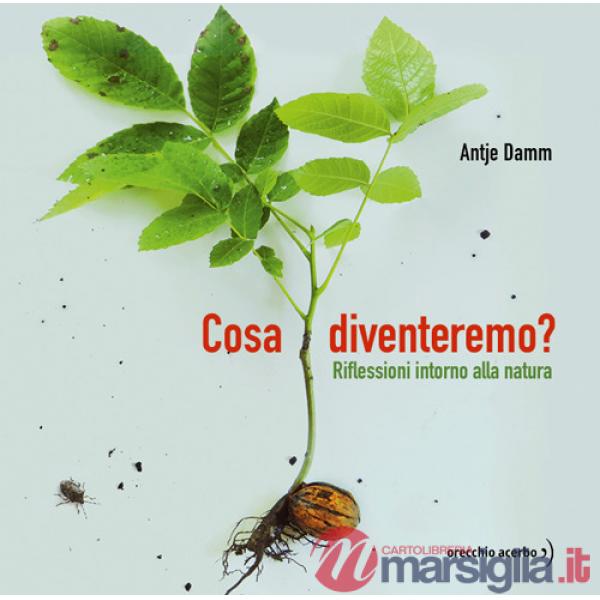 Cosa diventeremo? Riflessioni intorno alla natura