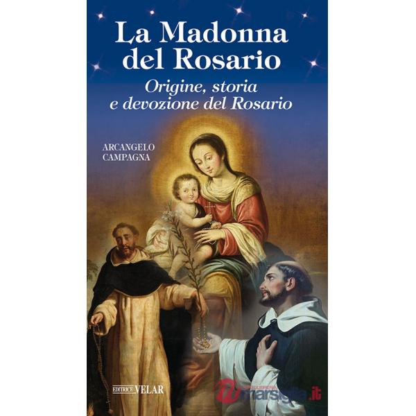Madonna del Rosario. Origine, storia e devozione del Rosario (La)