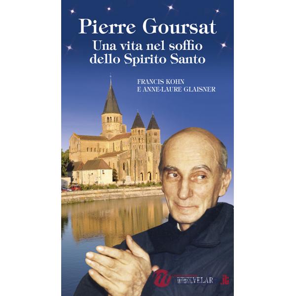 Pierre Goursat. Una vita nel soffio dello Spirito Santo