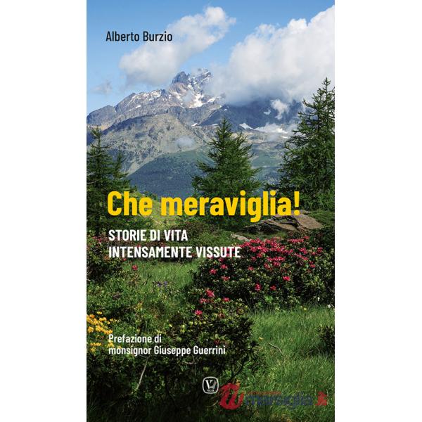 Che meraviglia! Storie di vita intensamente vissute