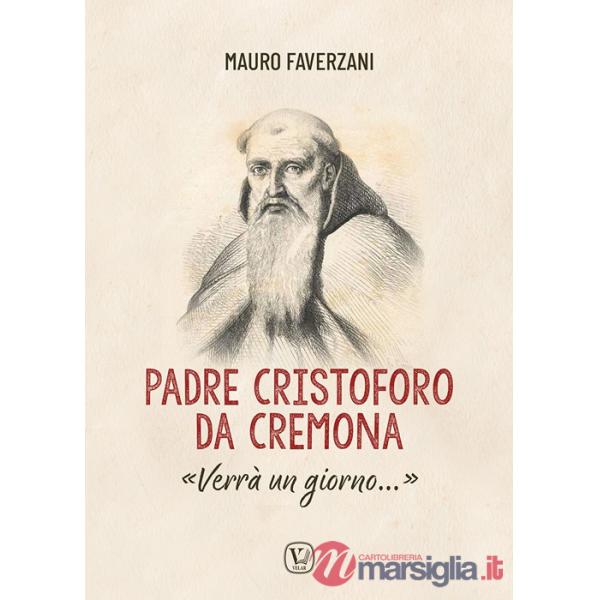 Padre Cristoforo da Cremona. «Verrà un giorno...»