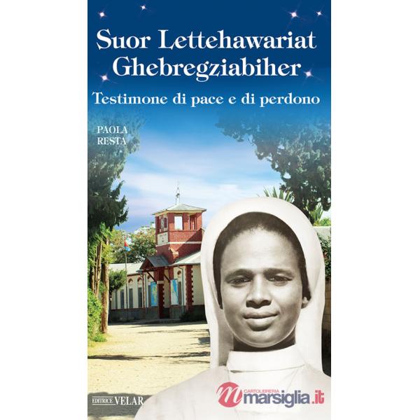 Suor Lettehauriat Ghebregziabiher. Testimone di pace e di perdono