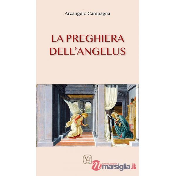 Preghiera dell'angelus. Ediz. illustrata (La)