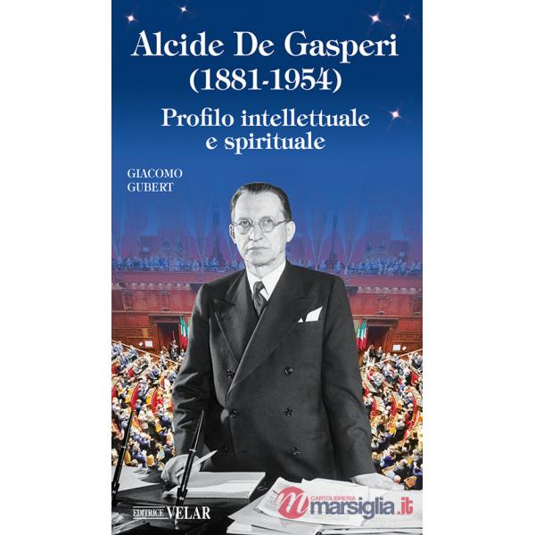 Alcide De Gasperi (1881-1954). Profilo intellettuale e spirituale