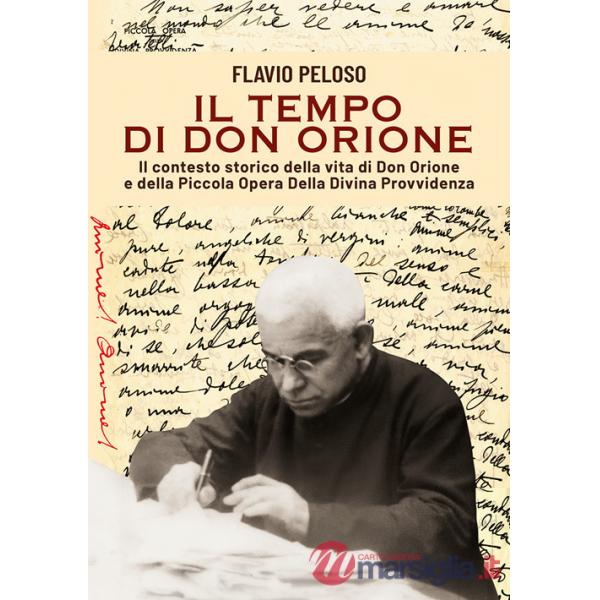 Tempo di Don Orione. Il contesto storico della vita di Don Orione e della Piccola Opera Della Divina Provvidenza (Il)